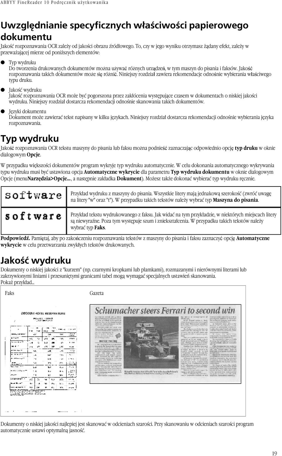 pisania i faksów. Jakość rozpoznawania takich dokumentów może się różnić. Niniejszy rozdział zawiera rekomendacje odnośnie wybierania właściwego typu druku.