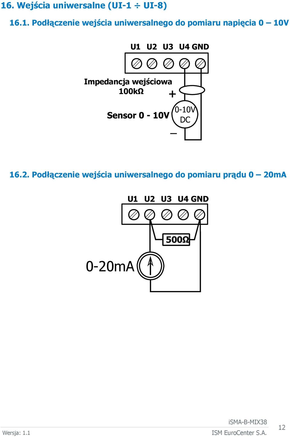 napięcia 0 10V Impedancja wejściowa 100kΩ 16.2.