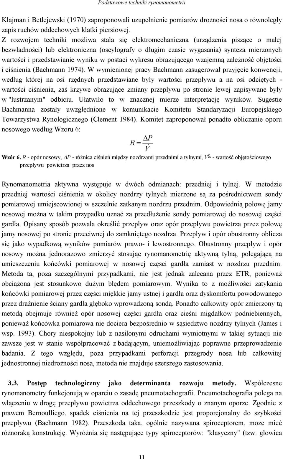 przedstawianie wyniku w postaci wykresu obrazującego wzajemną zależność objętości i ciśnienia (Bachmann 1974).