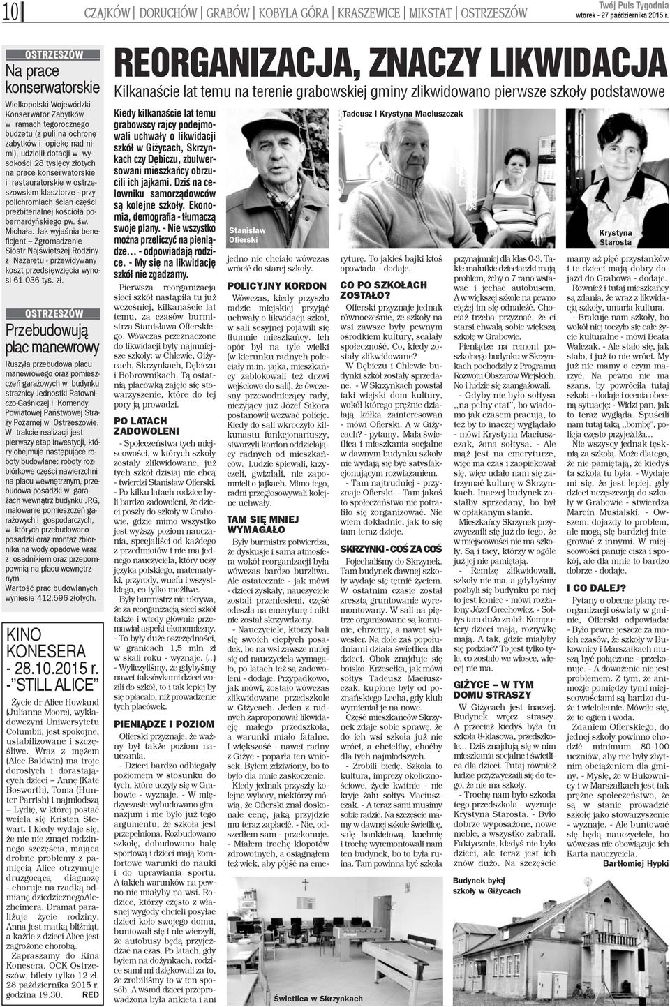z³otych na prace konserwatorskie i restauratorskie w ostrzeszowskim klasztorze - przy polichromiach œcian czêœci prezbiterialnej koœcio³a pobernardyñskiego pw. œw. Micha³a.