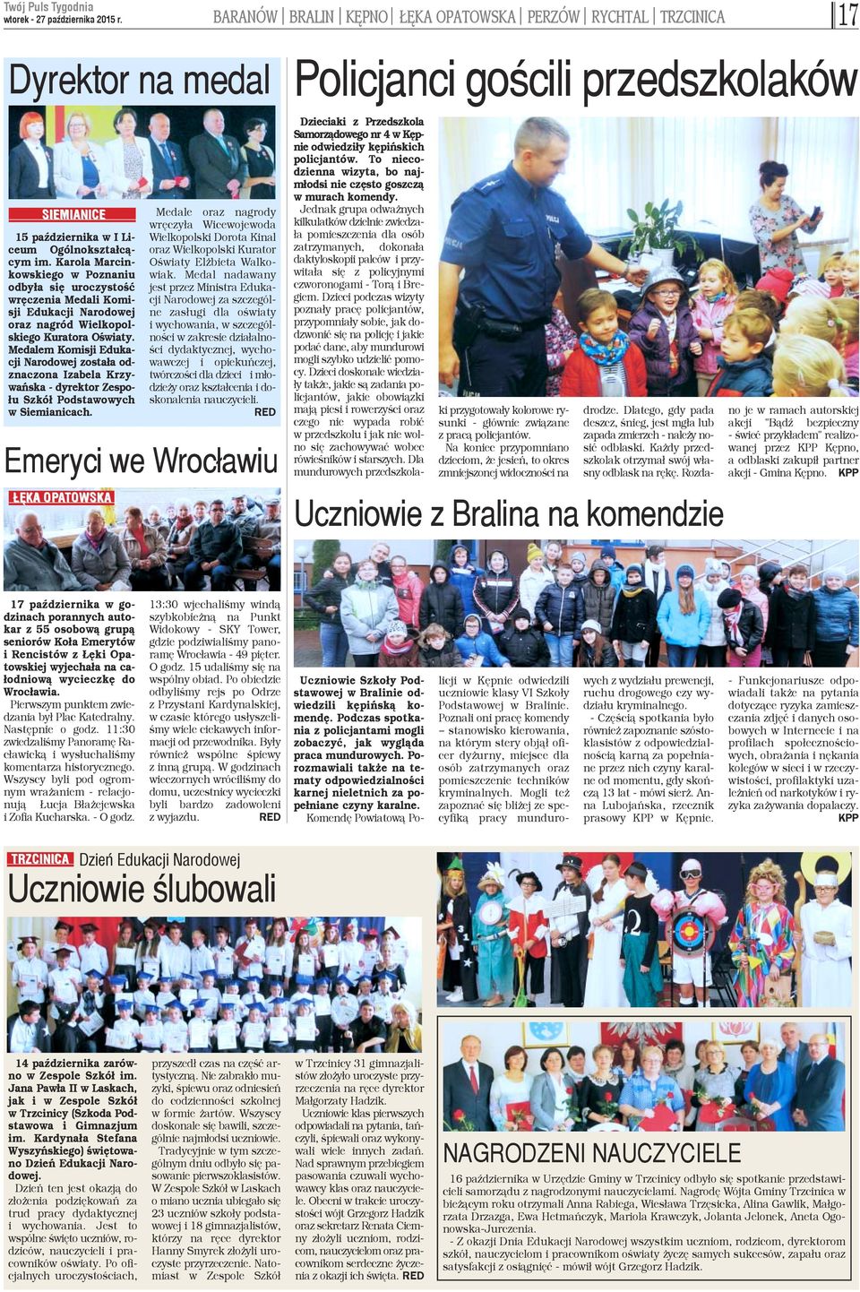 Medalem Komisji Edukacji Narodowej zosta³a odznaczona Izabela Krzywañska - dyrektor Zespo- ³u Szkó³ Podstawowych w Siemianicach.