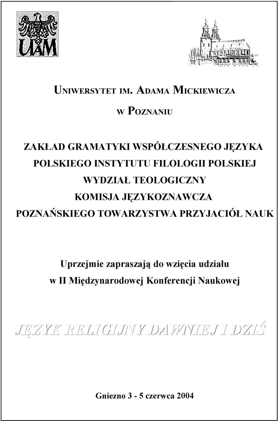 INSTYTUTU FILOLOGII POLSKIEJ WYDZIAŁ TEOLOGICZNY KOMISJA JĘZYKOZNAWCZA POZNAŃSKIEGO