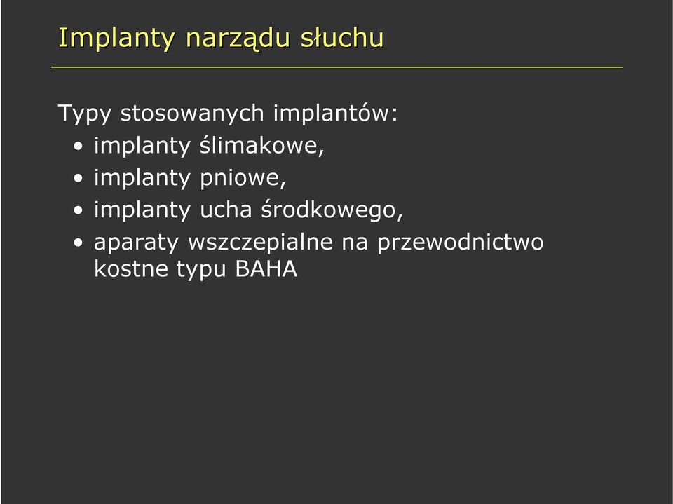 pniowe, implanty ucha środkowego, aparaty