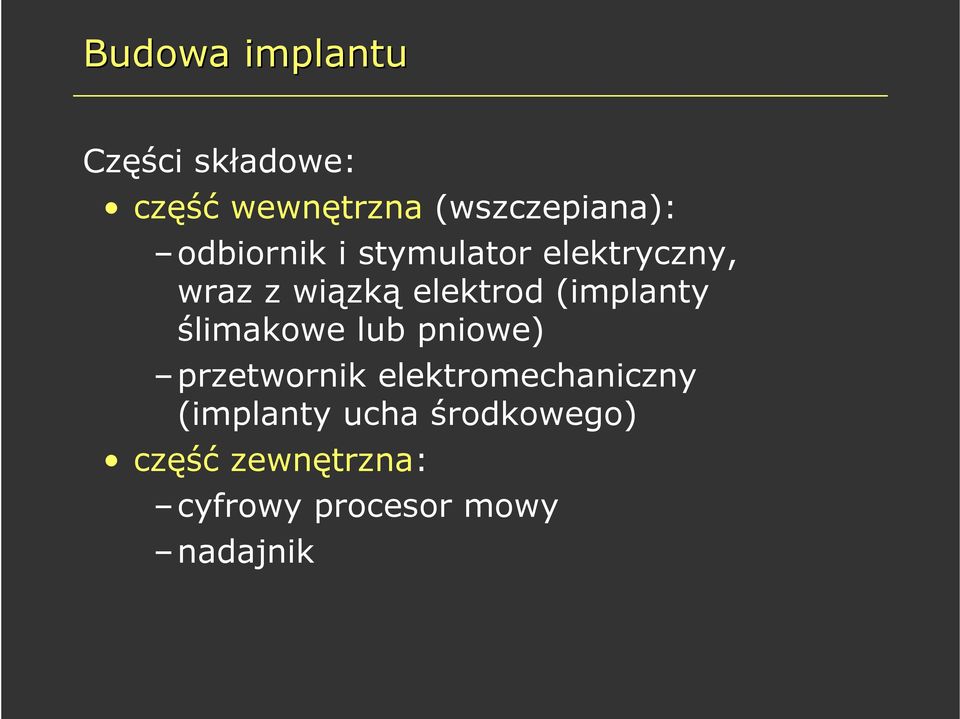 (implanty ślimakowe lub pniowe) przetwornik elektromechaniczny