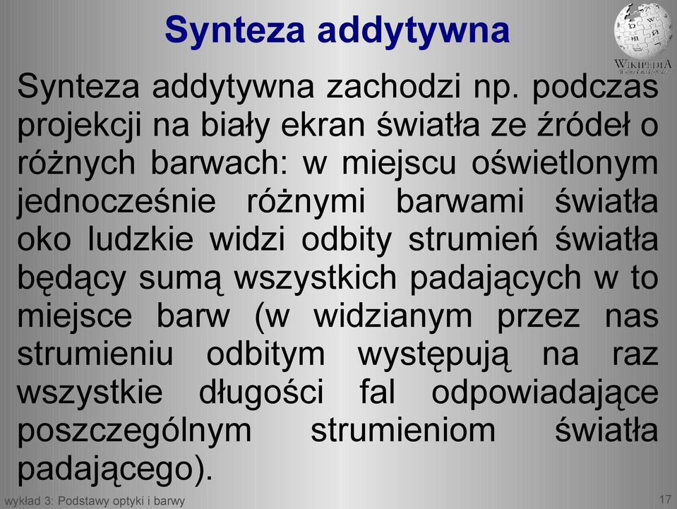 różnymi barwami światła oko ludzkie widzi odbity strumień światła będący sumą wszystkich padających w to