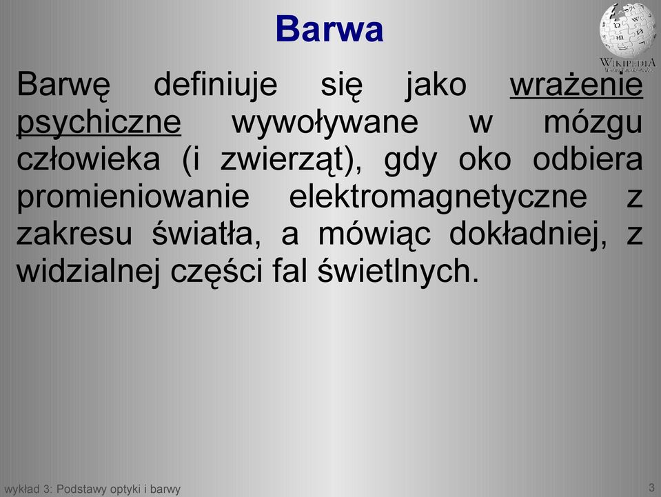 odbiera promieniowanie elektromagnetyczne z zakresu