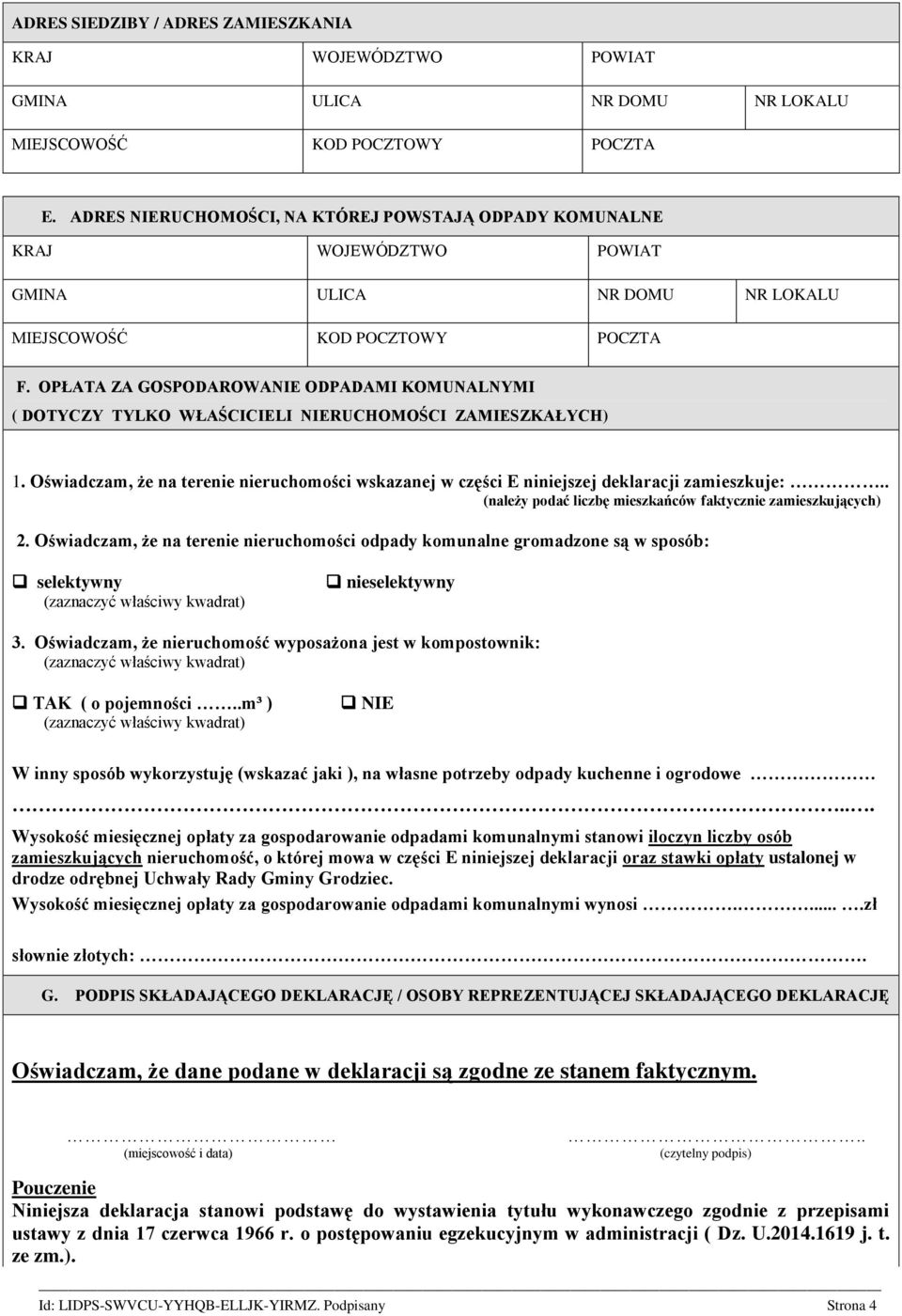 OPŁATA ZA GOSPODAROWANIE ODPADAMI KOMUNALNYMI ( DOTYCZY TYLKO WŁAŚCICIELI NIERUCHOMOŚCI ZAMIESZKAŁYCH) 1.