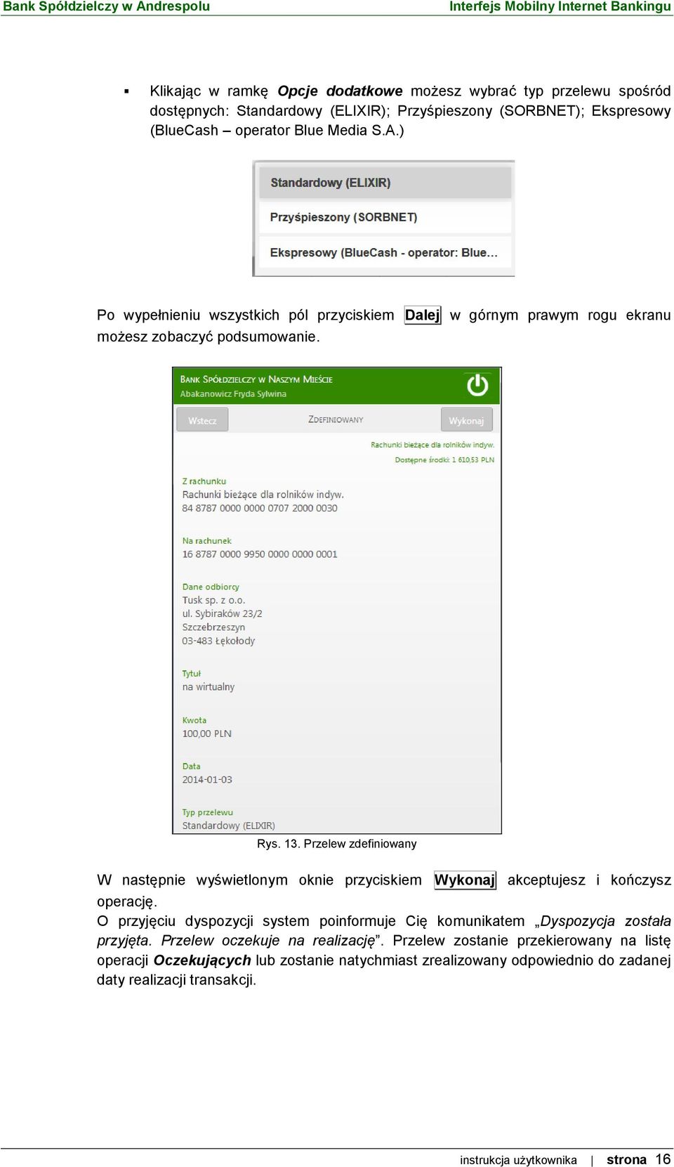 Przelew zdefiniowany W następnie wyświetlonym oknie przyciskiem Wykonaj akceptujesz i kończysz operację.