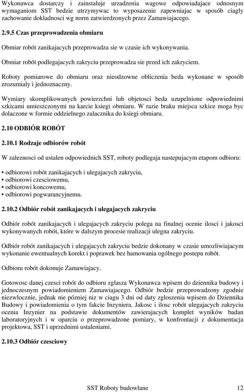 Roboty pomiarowe do obmiaru oraz nieodzowne obliczenia beda wykonane w sposób zrozumialy i jednoznaczny.