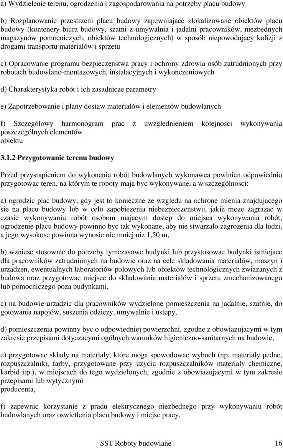 programu bezpieczenstwa pracy i ochrony zdrowia osób zatrudnionych przy robotach budowlano-montazowych, instalacyjnych i wykonczeniowych d) Charakterystyka robót i ich zasadnicze parametry e)