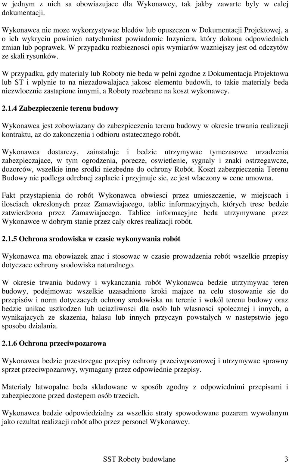 W przypadku rozbieznosci opis wymiarów wazniejszy jest od odczytów ze skali rysunków.
