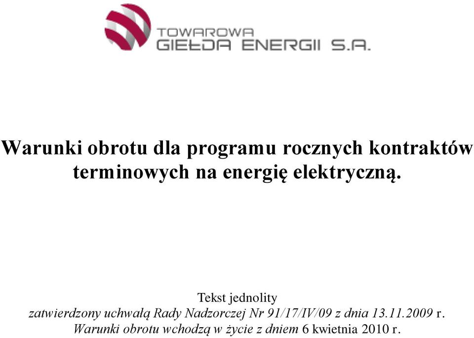 Tekst jednolity zatwierdzony uchwałą Rady Nadzorczej Nr