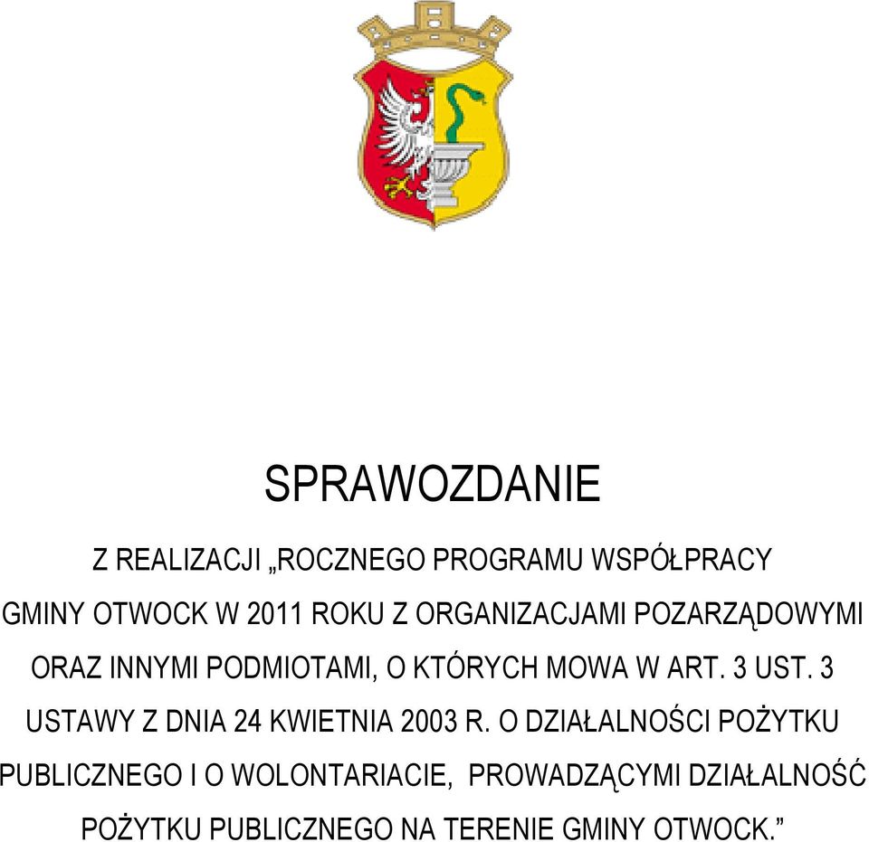 3 UST. 3 USTAWY Z DNIA 24 KWIETNIA 2003 R.