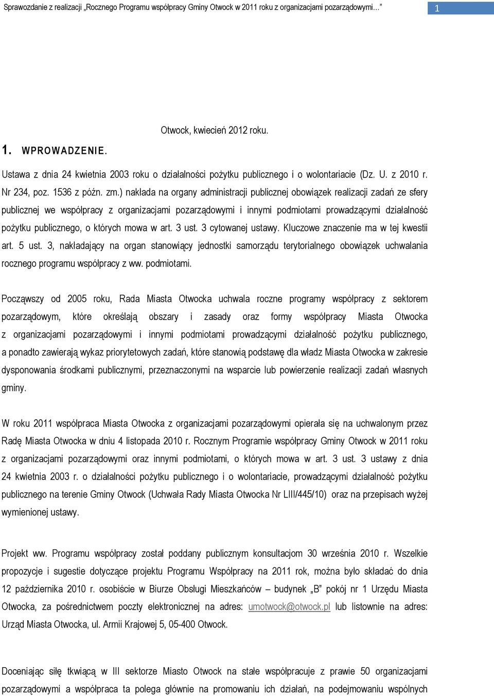 publicznego, o których mowa w art. 3 ust. 3 cytowanej ustawy. Kluczowe znaczenie ma w tej kwestii art. 5 ust.