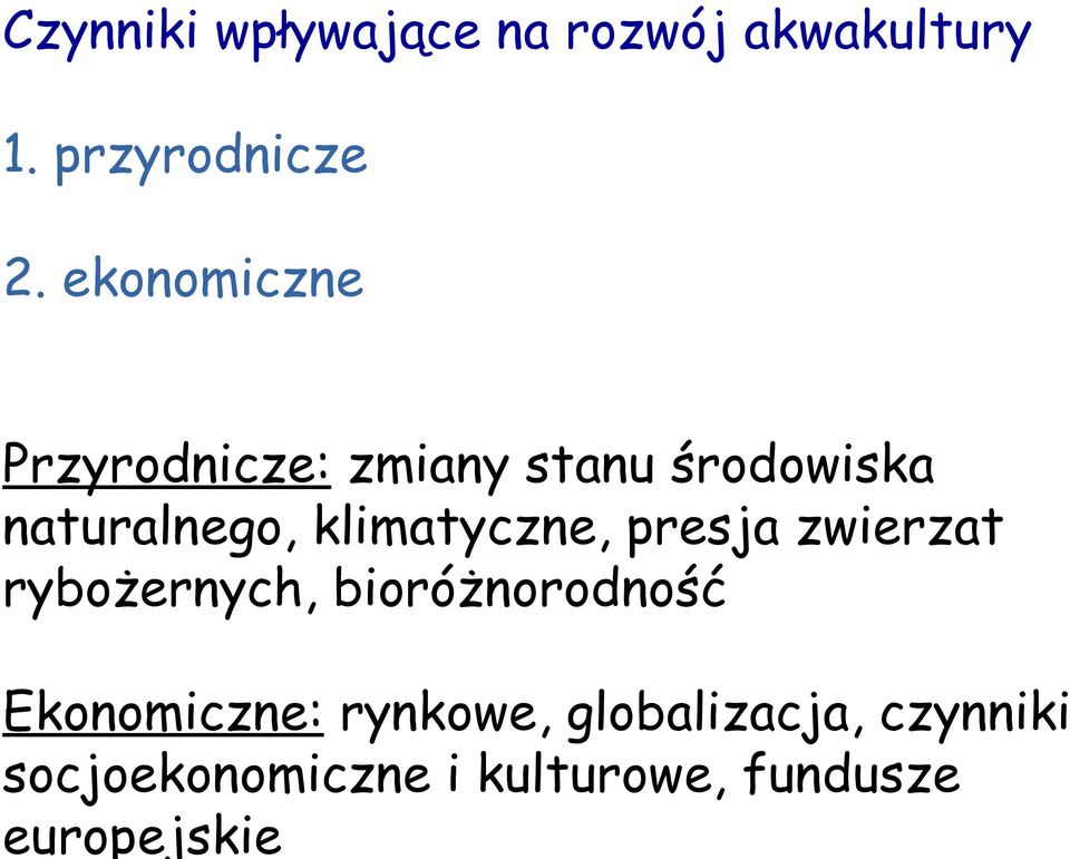 klimatyczne, presja zwierzat rybożernych, bioróżnorodność