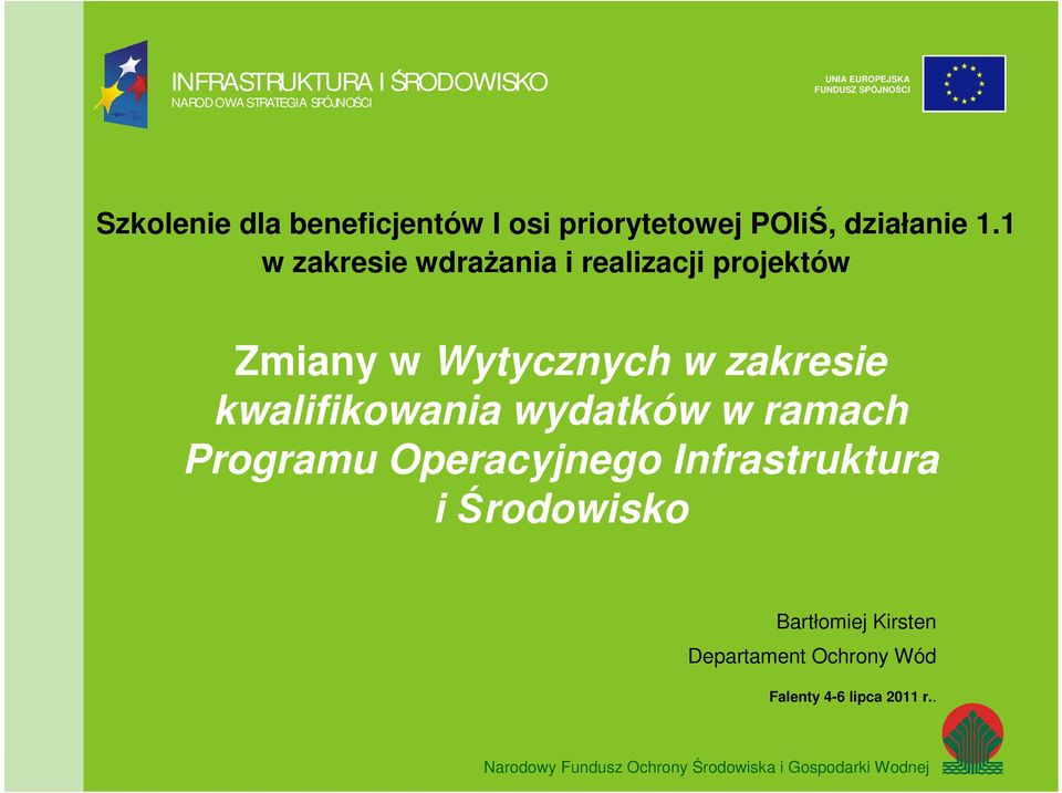 1 w zakresie wdrażania i realizacji projektów Zmiany w Wytycznych w zakresie kwalifikowania wydatków w ramach Programu