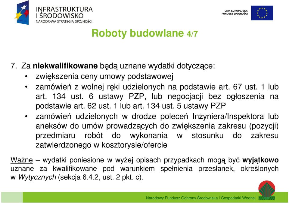 6 ustawy PZP, lub negocjacji bez ogłoszenia na podstawie art. 62 ust.