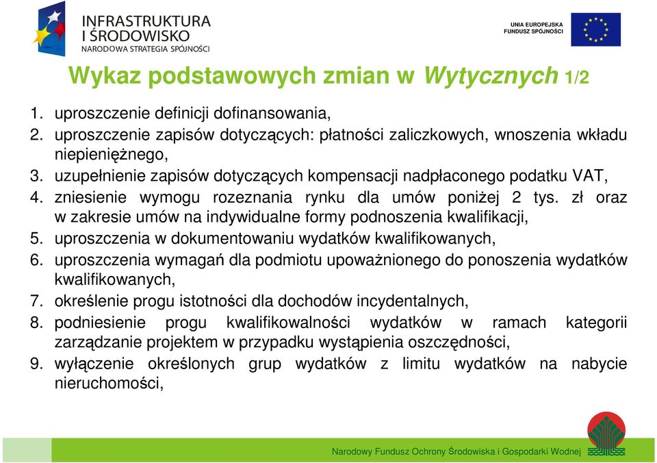 zł oraz w zakresie umów na indywidualne formy podnoszenia kwalifikacji, 5. uproszczenia w dokumentowaniu wydatków kwalifikowanych, 6.