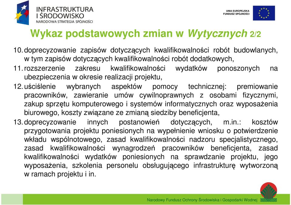 uściślenie wybranych aspektów pomocy technicznej: premiowanie pracowników, zawieranie umów cywilnoprawnych z osobami fizycznymi, zakup sprzętu komputerowego i systemów informatycznych oraz