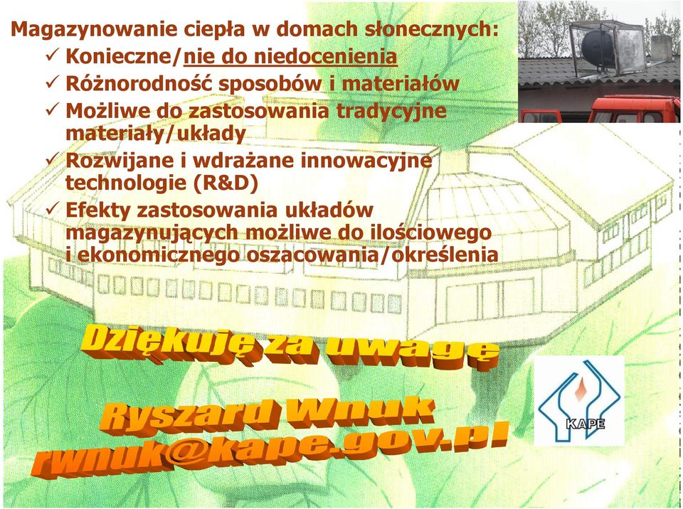 materiały/układy Rozwijane i wdrażane innowacyjne technologie (R&D) Efekty