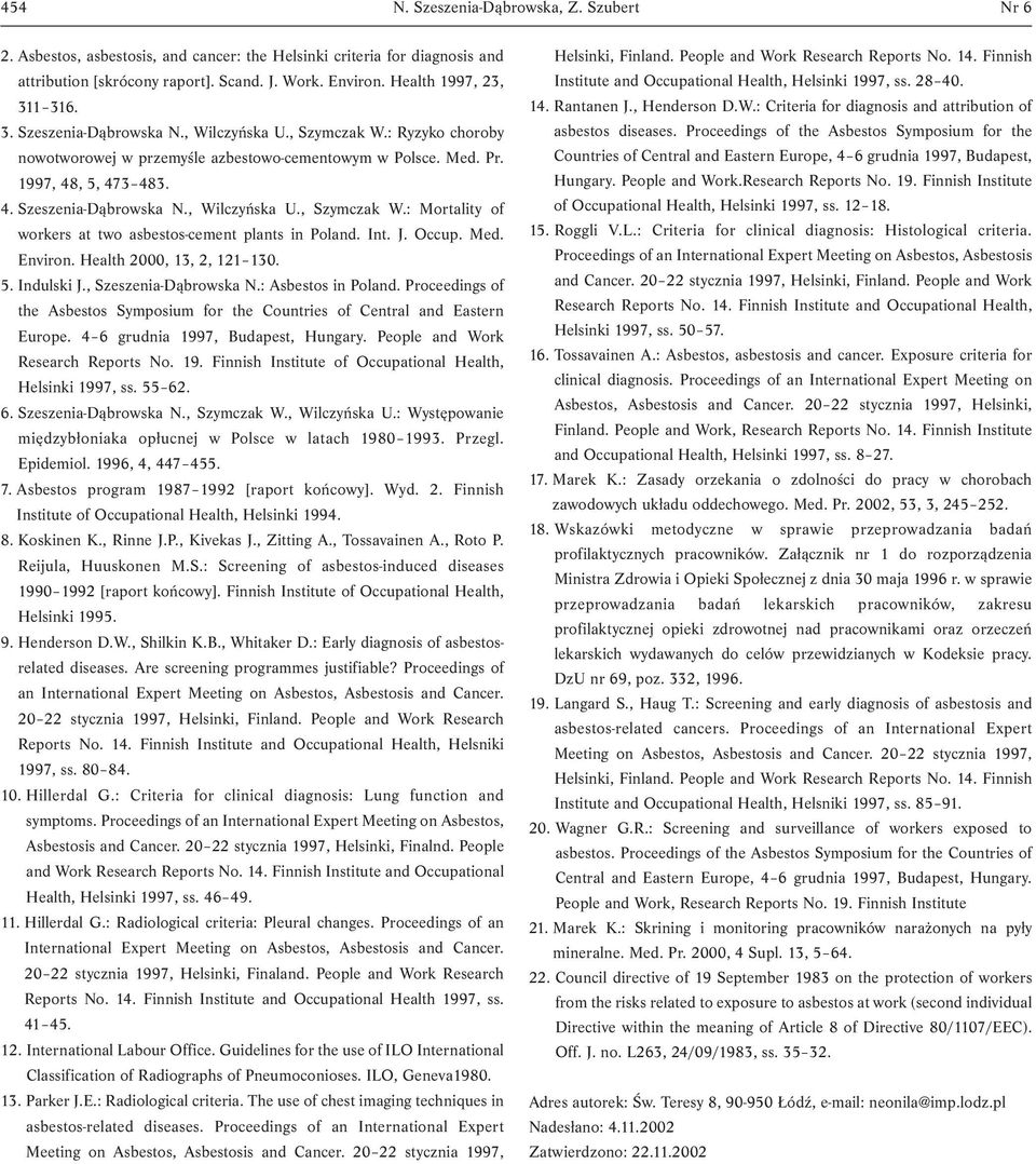 Int. J. Occup. Med. Environ. Health 2000, 13, 2, 121 130. 5. Indulski J., Szeszenia-Dąbrowska N.: Asbestos in Poland.