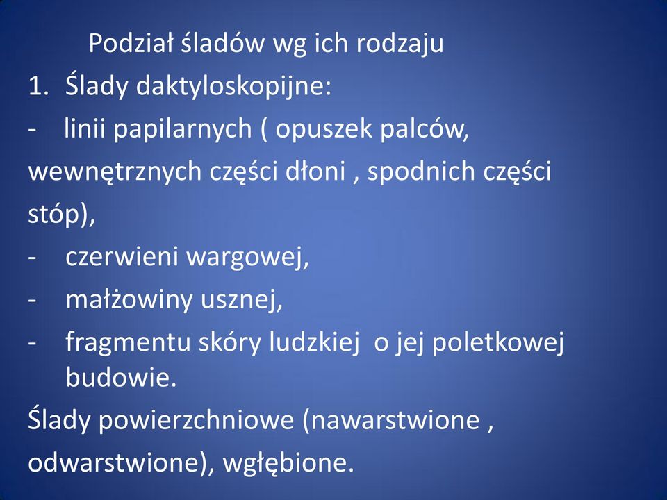 części dłoni, spodnich części stóp), - czerwieni wargowej, - małżowiny
