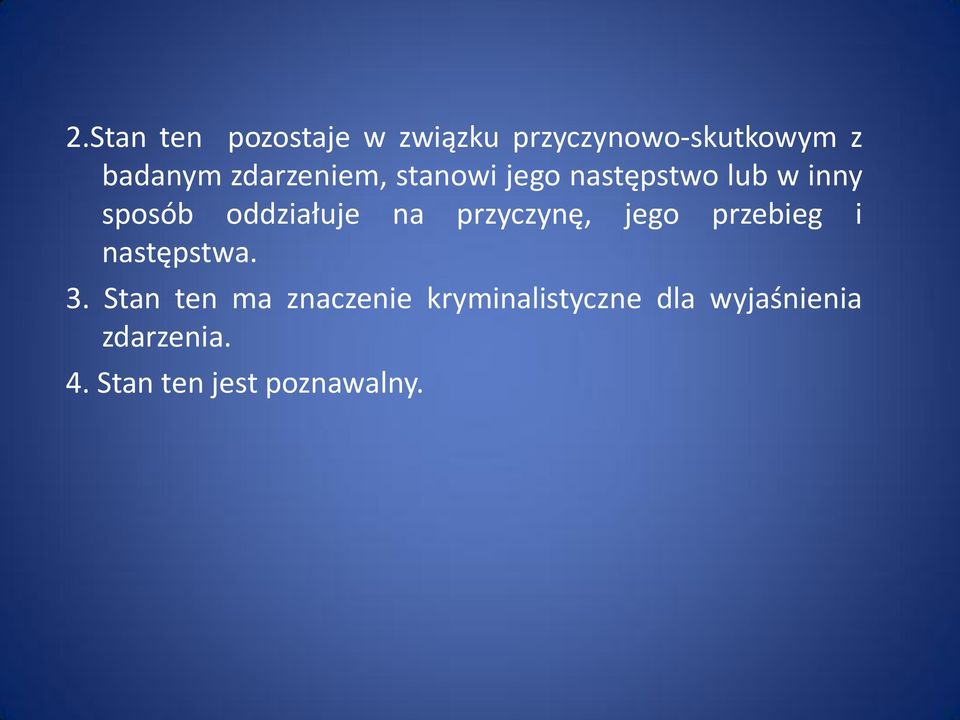 na przyczynę, jego przebieg i następstwa. 3.