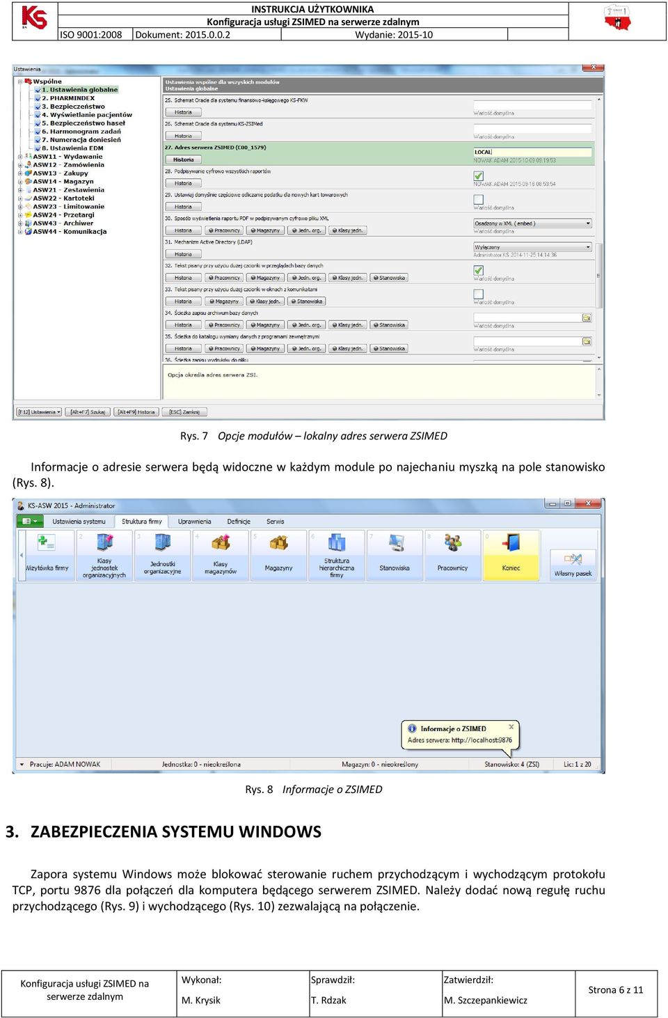 ZABEZPIECZENIA SYSTEMU WINDOWS Zapora systemu Windows może blokować sterowanie ruchem przychodzącym i wychodzącym protokołu
