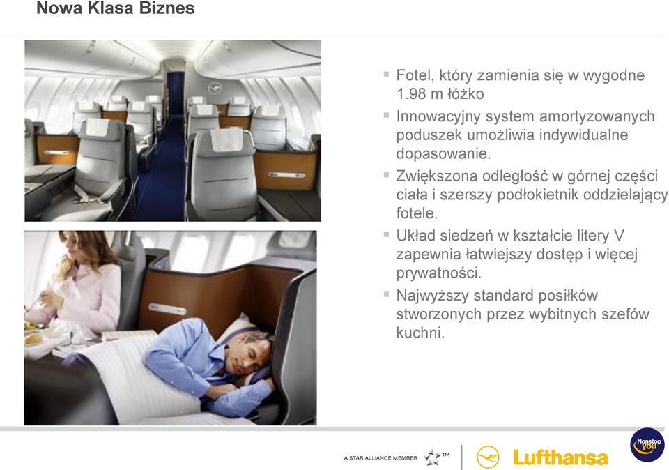 Zwiększona odległość w górnej części ciała i szerszy podłokietnik oddzielający fotele.