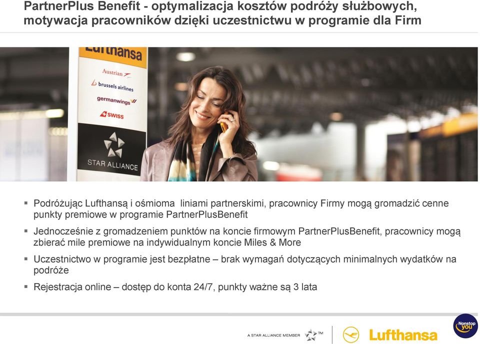 gromadzeniem punktów na koncie firmowym PartnerPlusBenefit, pracownicy mogą zbierać mile premiowe na indywidualnym koncie Miles & More