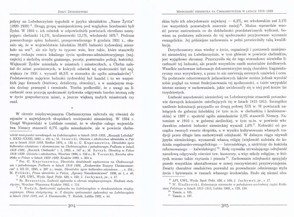 Podczas powszechnego spisu ludności, przeprowadzonego 9 grudnia 1931 r.