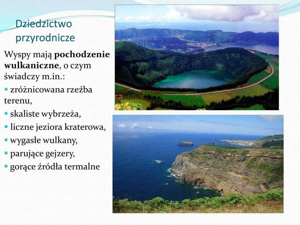 : zróżnicowana rzeźba terenu, skaliste wybrzeża,