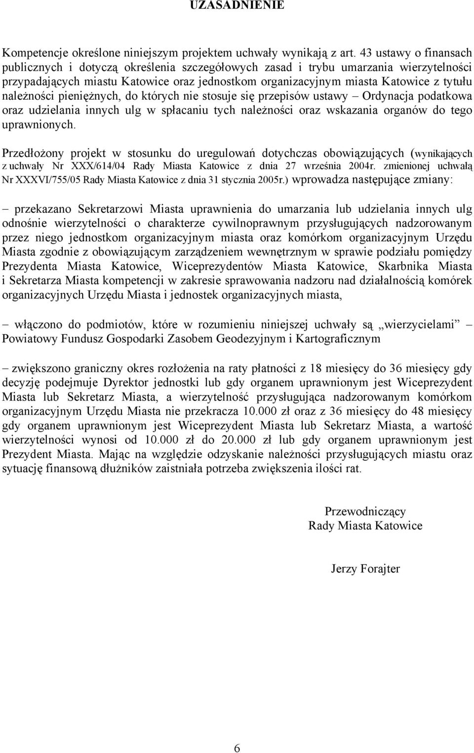 należności pieniężnych, do których nie stosuje się przepisów ustawy Ordynacja podatkowa oraz udzielania innych ulg w spłacaniu tych należności oraz wskazania organów do tego uprawnionych.