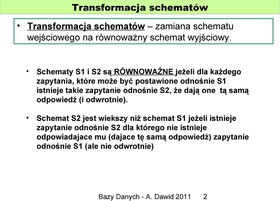 odnośnie S2, że dają one tą samą odpowiedź (i odwrotnie).