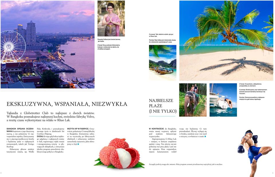 EKSKLUZYWNA, WSPANIAŁA, NIEZWYKŁA Tajlandia z Globetrotter Club to najlepsze z dwóch światów.