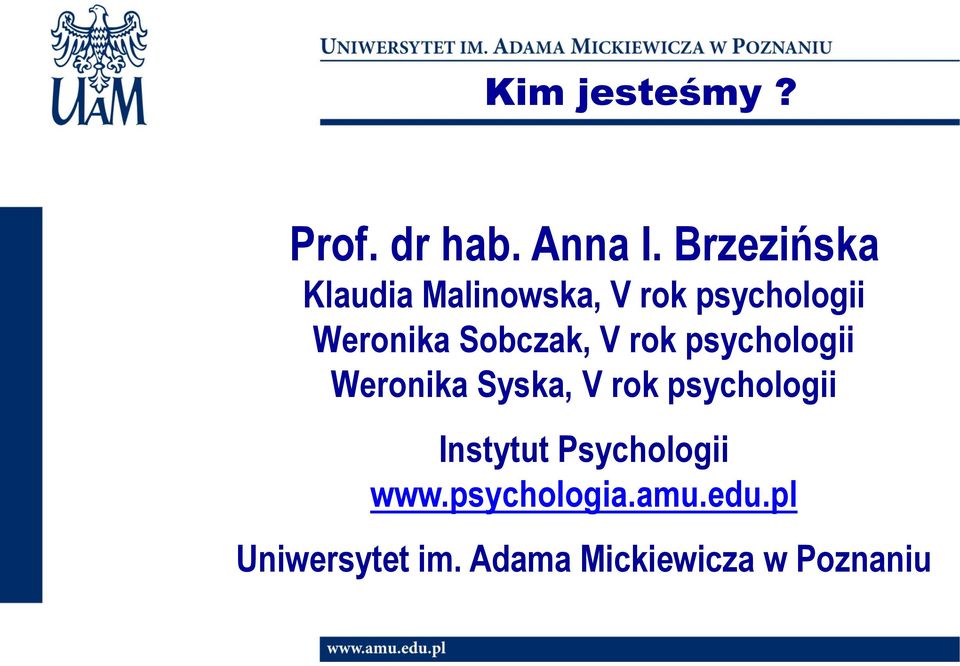 Sobczak, V rok psychologii Weronika Syska, V rok psychologii