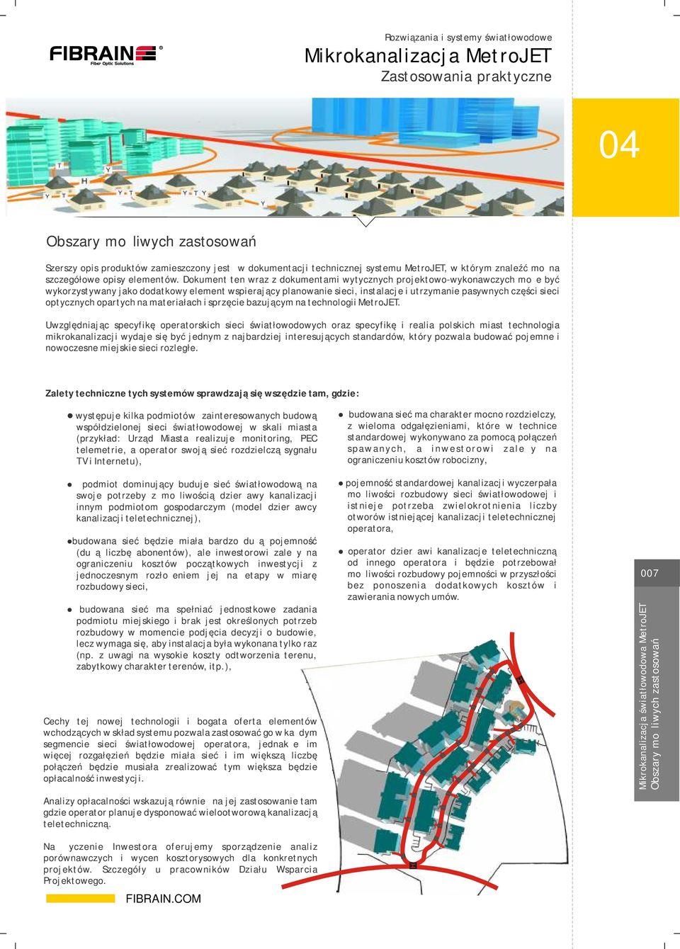 optycznych opartych na materiałach i sprzęcie bazującym na technologii MetroJET.