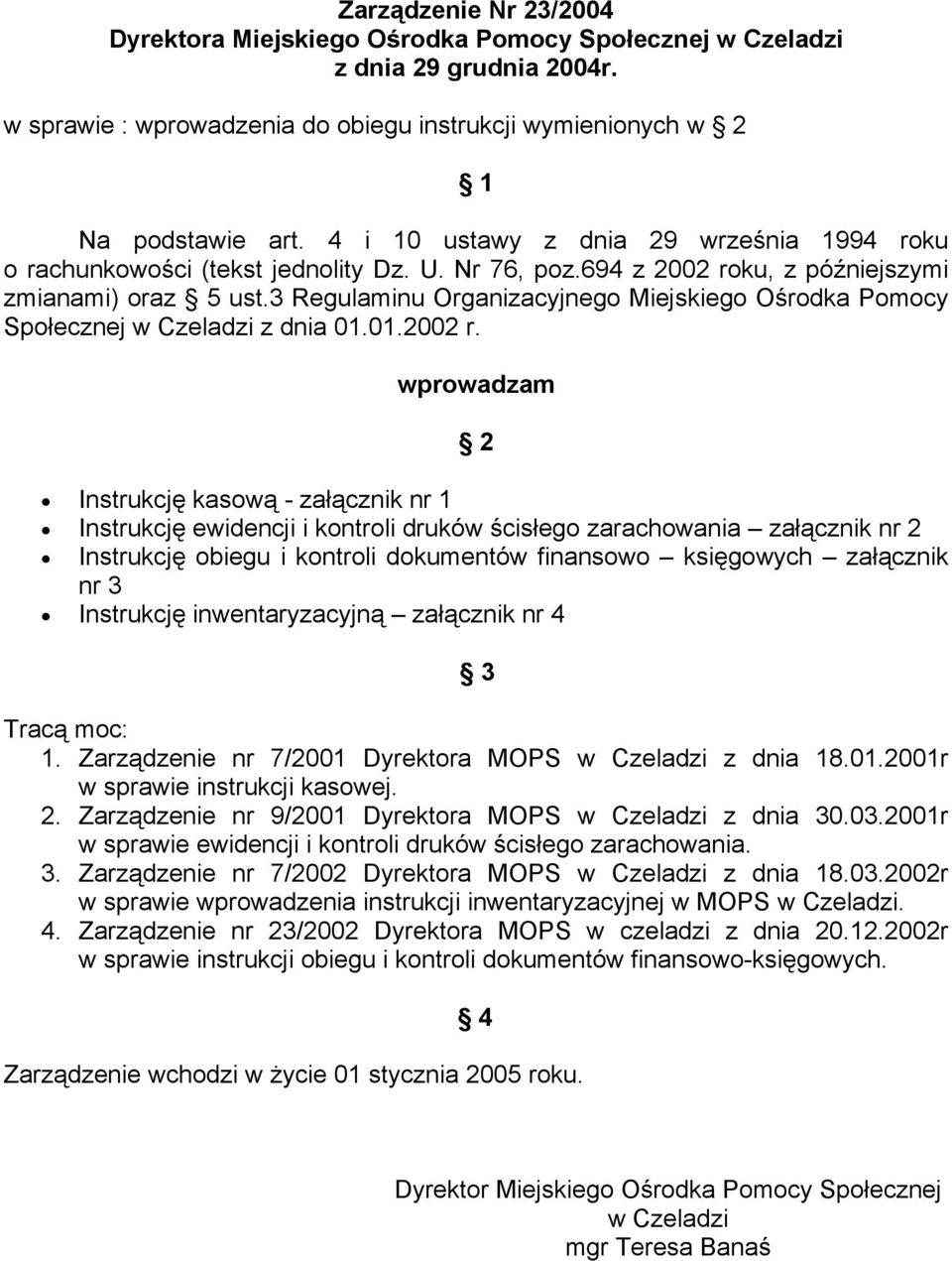 3 Regulaminu Organizacyjnego Miejskiego Ośrodka Pomocy Społecznej w Czeladzi z dnia 01.01.2002 r.