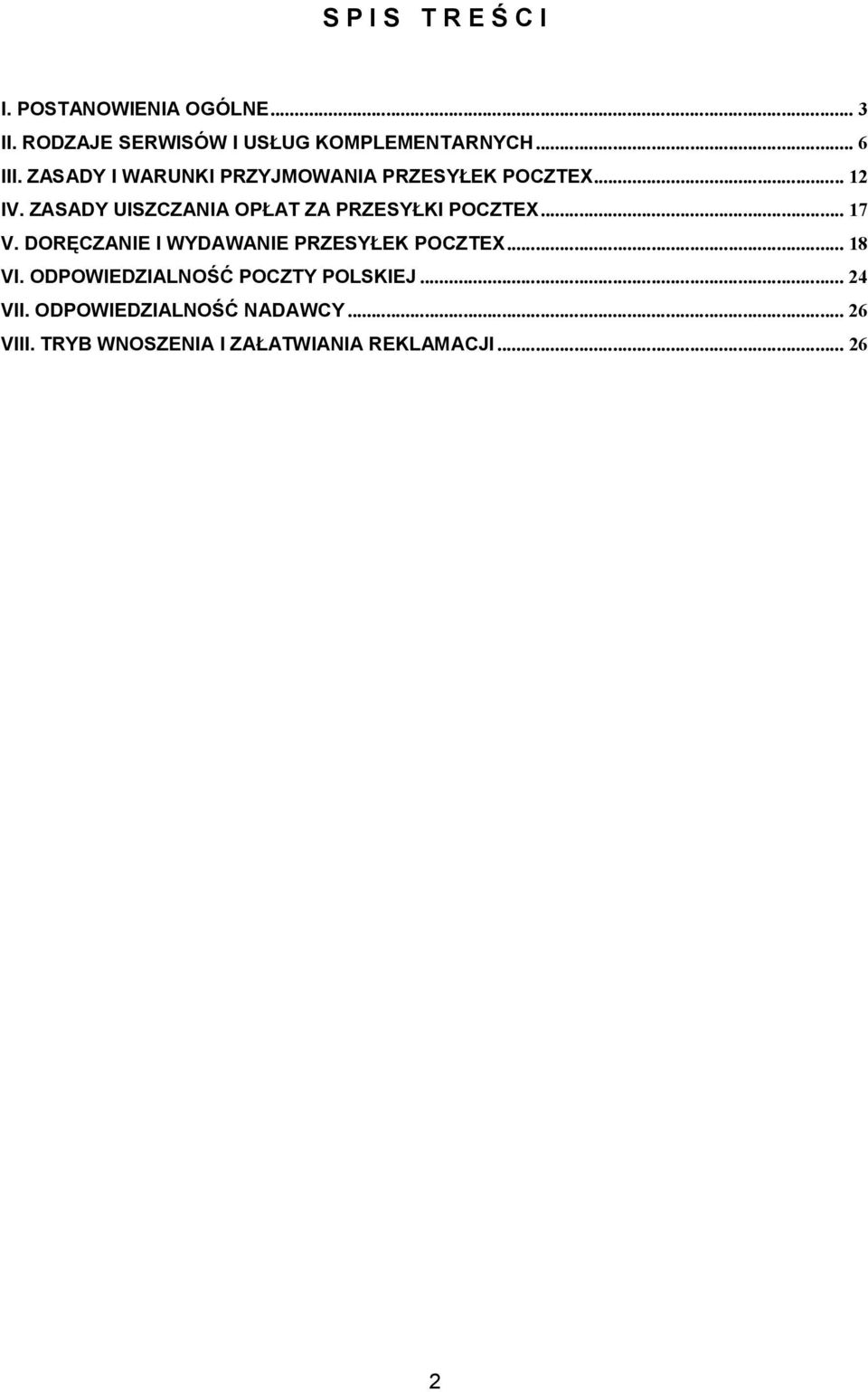 ZASADY UISZCZANIA OPŁAT ZA PRZESYŁKI POCZTEX... 17 V. DORĘCZANIE I WYDAWANIE PRZESYŁEK POCZTEX.