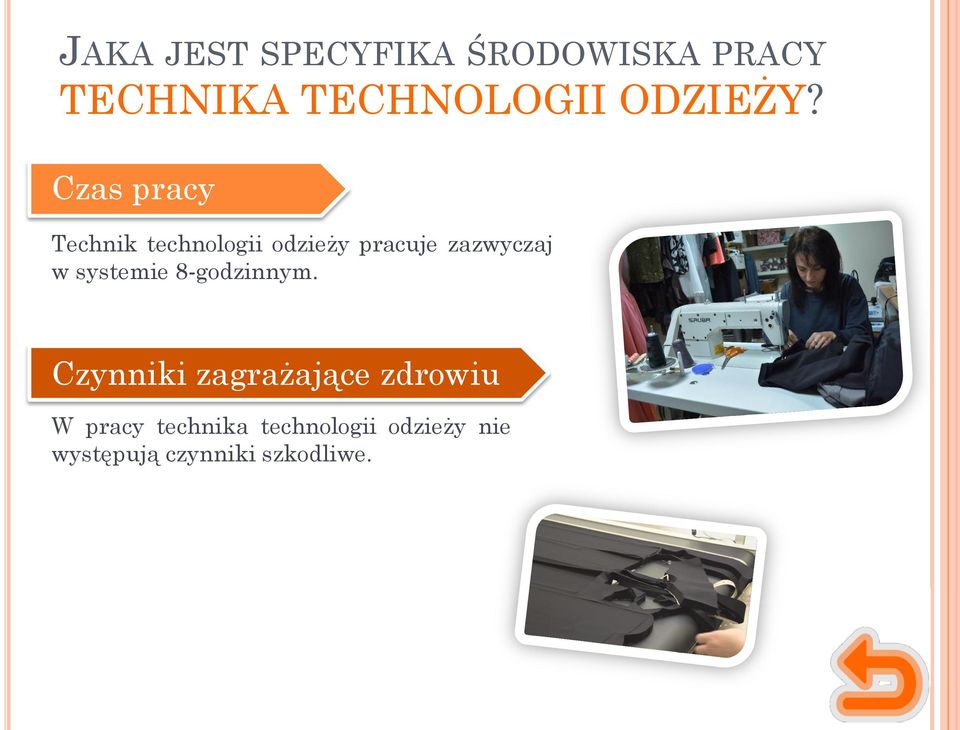 Czas pracy Technik technologii odzieży pracuje zazwyczaj w