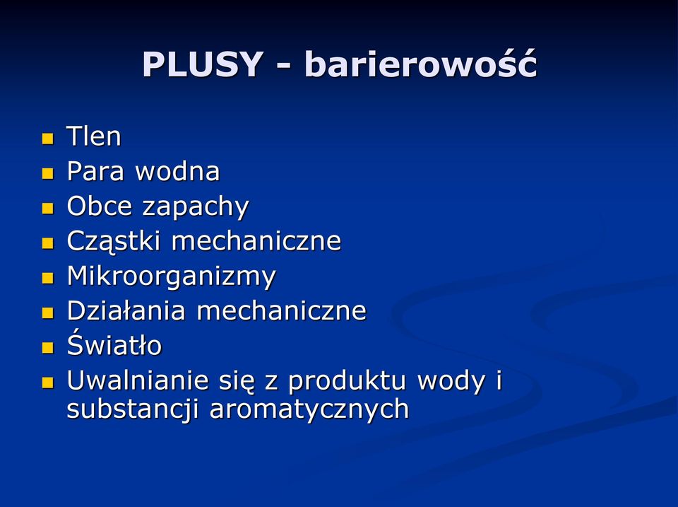 Działania mechaniczne Światło Uwalnianie