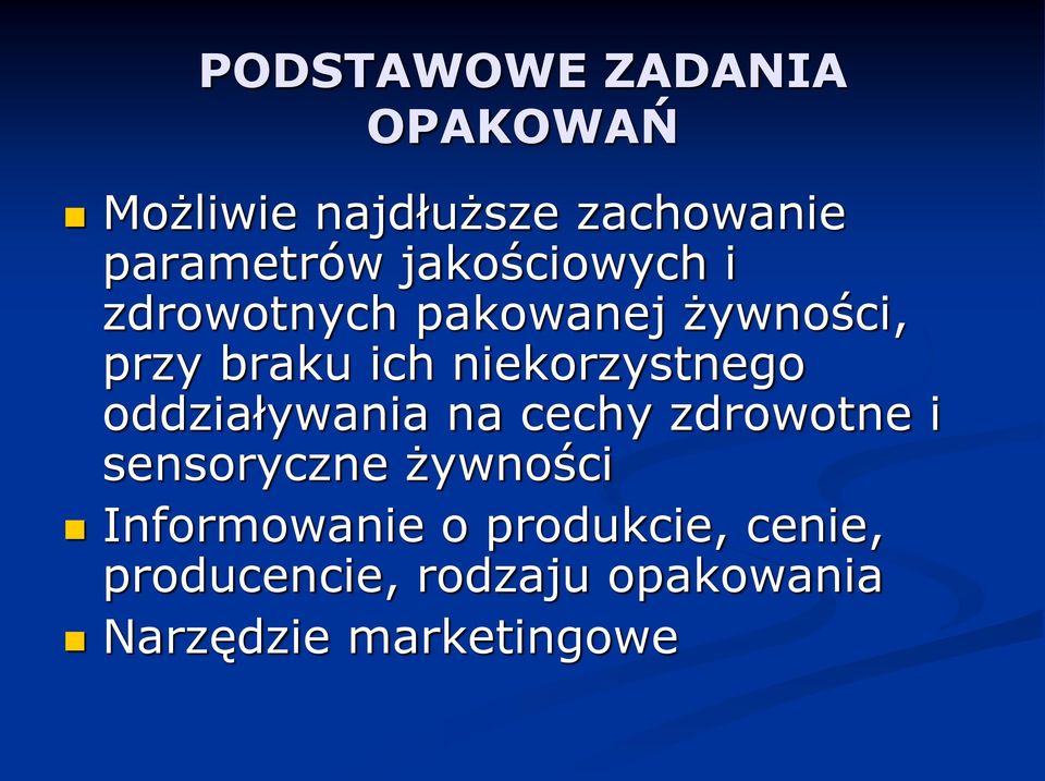 niekorzystnego oddziaływania na cechy zdrowotne i sensoryczne żywności