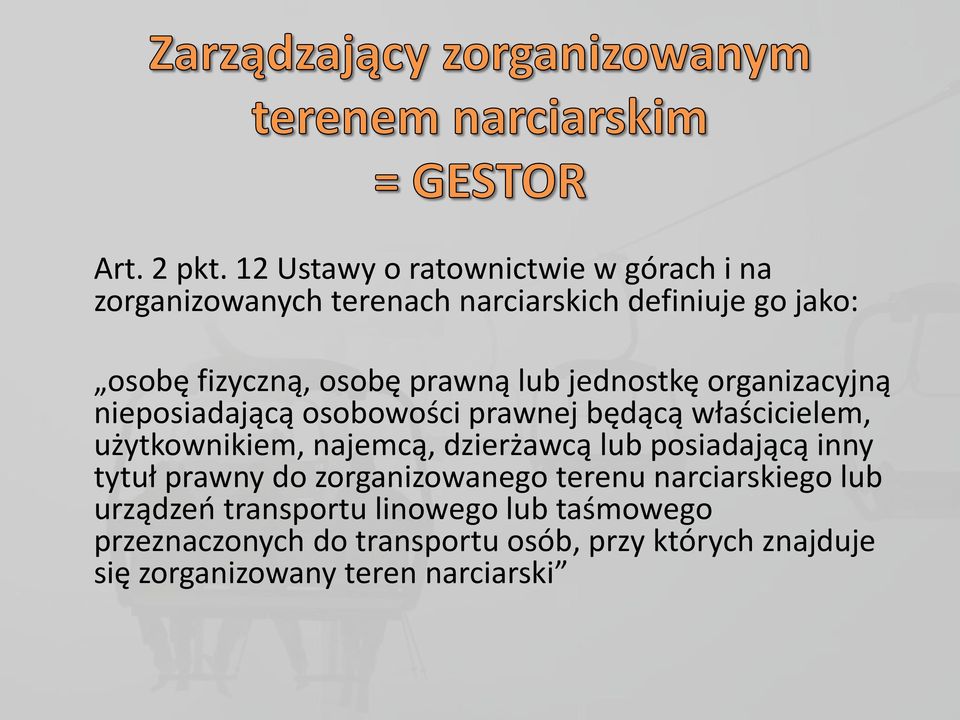 osobę prawną lub jednostkę organizacyjną nieposiadającą osobowości prawnej będącą właścicielem, użytkownikiem,