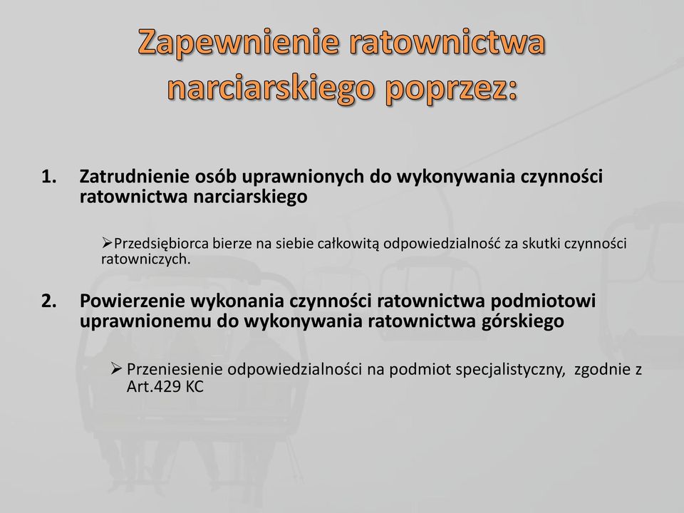 2. Powierzenie wykonania czynności ratownictwa podmiotowi uprawnionemu do wykonywania