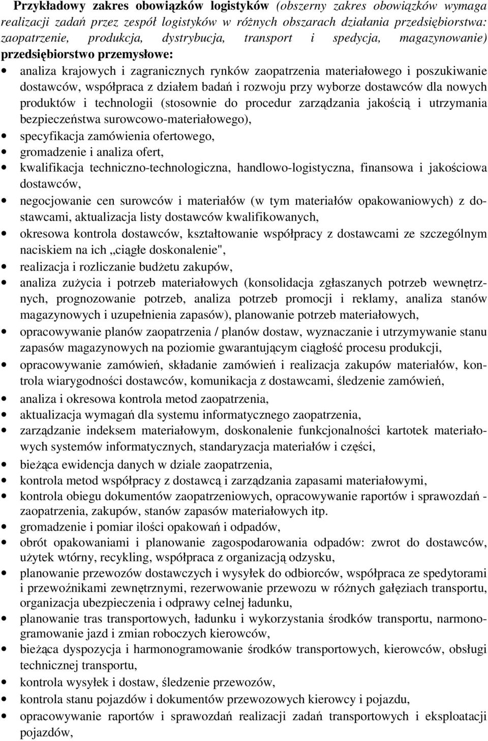 badań i rozwoju przy wyborze dostawców dla nowych produktów i technologii (stosownie do procedur zarządzania jakością i utrzymania bezpieczeństwa surowcowo-materiałowego), specyfikacja zamówienia