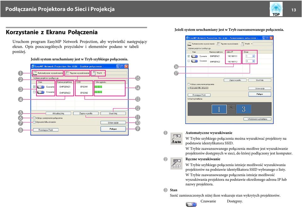 A Automtyczne wyszukiwnie W Trybie szybkiego połączeni możn wyszukiwć projektory n podstwie identyfiktor SSID.