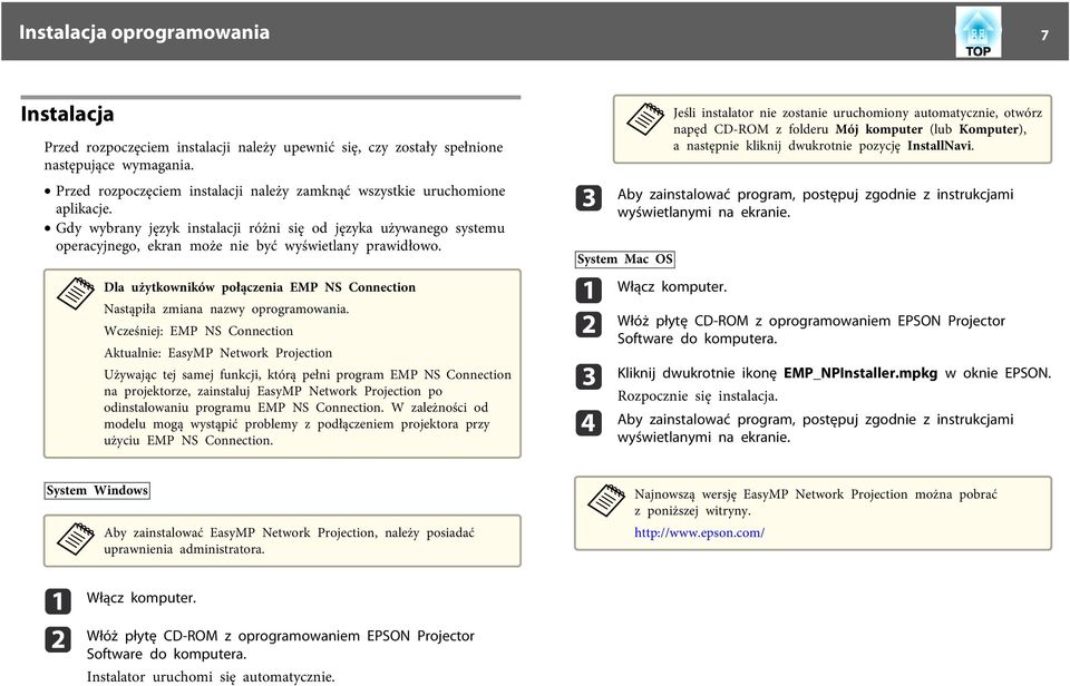 Wcześniej: EMP NS Connection Aktulnie: EsyMP Network Projection Używjąc tej smej funkcji, którą pełni progrm EMP NS Connection n projektorze, zinstluj EsyMP Network Projection po odinstlowniu progrmu