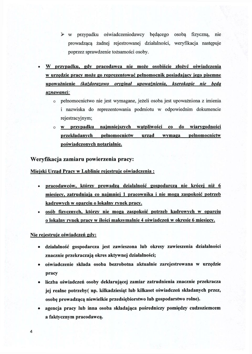 kserokopie nie będą uznawane); o pełnomocnictwo nie jest wymagane, jeżeli osoba jest upoważniona z imienia i nazwiska do reprezentowania podmiotu w odpowiednim dokumencie rejestracyjnym; o w