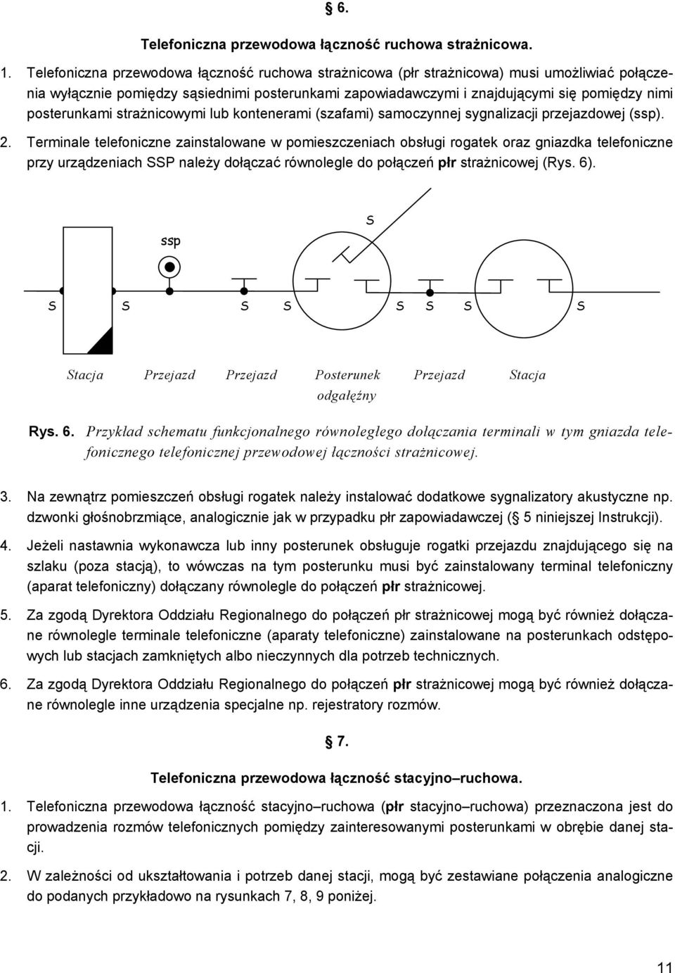 posterunkami strażnicowymi lub kontenerami (szafami) samoczynnej sygnalizacji przejazdowej (ssp). 2.