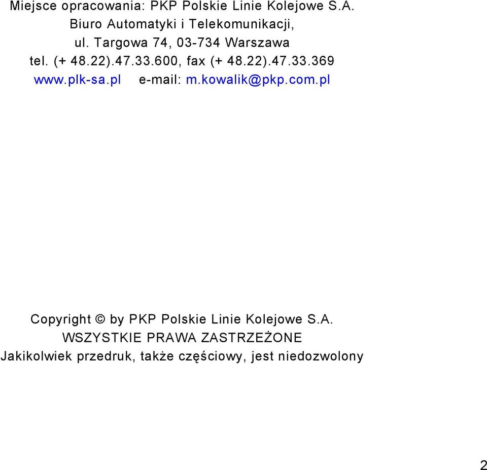 33.600, fax (+ 48.22).47.33.369 www.plk-sa.pl e-mail: m.kowalik@pkp.com.